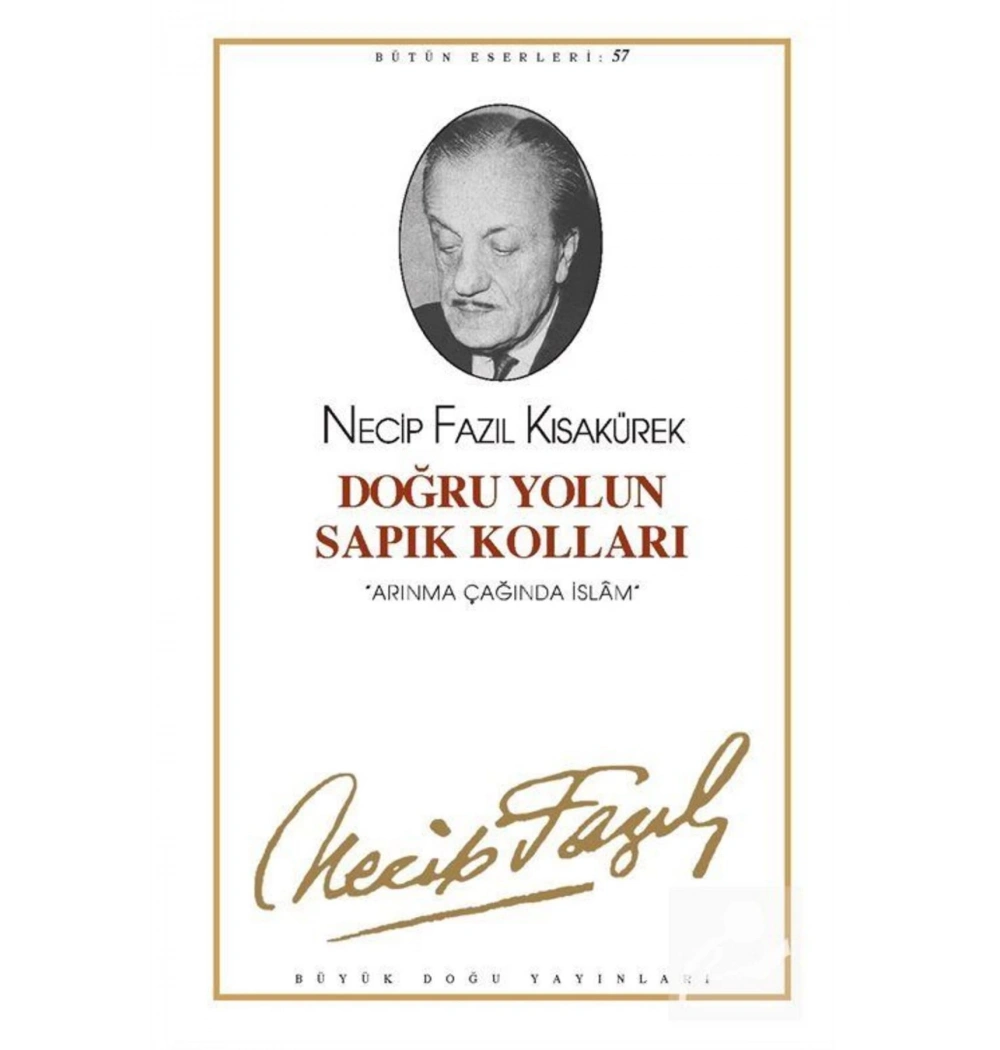 Doğru Yolun Sapık Kolları 048 Necip Fazıl Kısakürek-Büyük Doğu