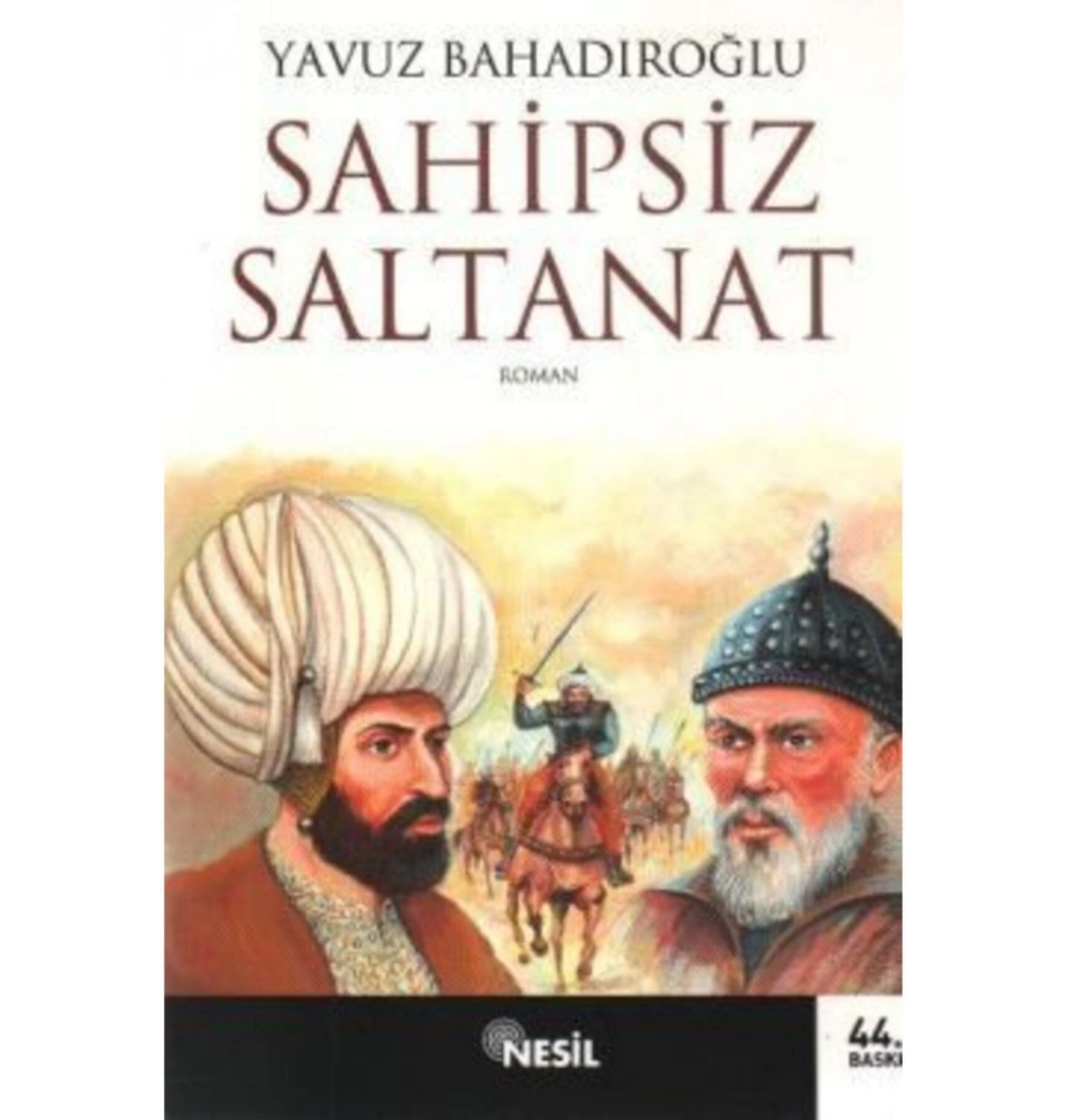 Sahipsiz Saltanat - Yavuz Bahadıroğlu - Nesil