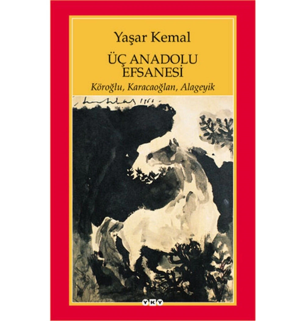 Üç Anadolu Efsanesi  Köroğlu Karacaoğlan Ala  Geyik  Y. Kemal  Yapı Kredi