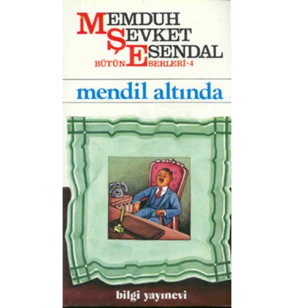 Mendil Altında  Memduh Şevket Esendal   Bilgi