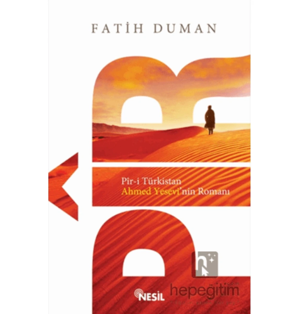 Piri  Ahmed Yesevinin Romanı Pir-i Türkistan Fatih Duman Nesil Yayın