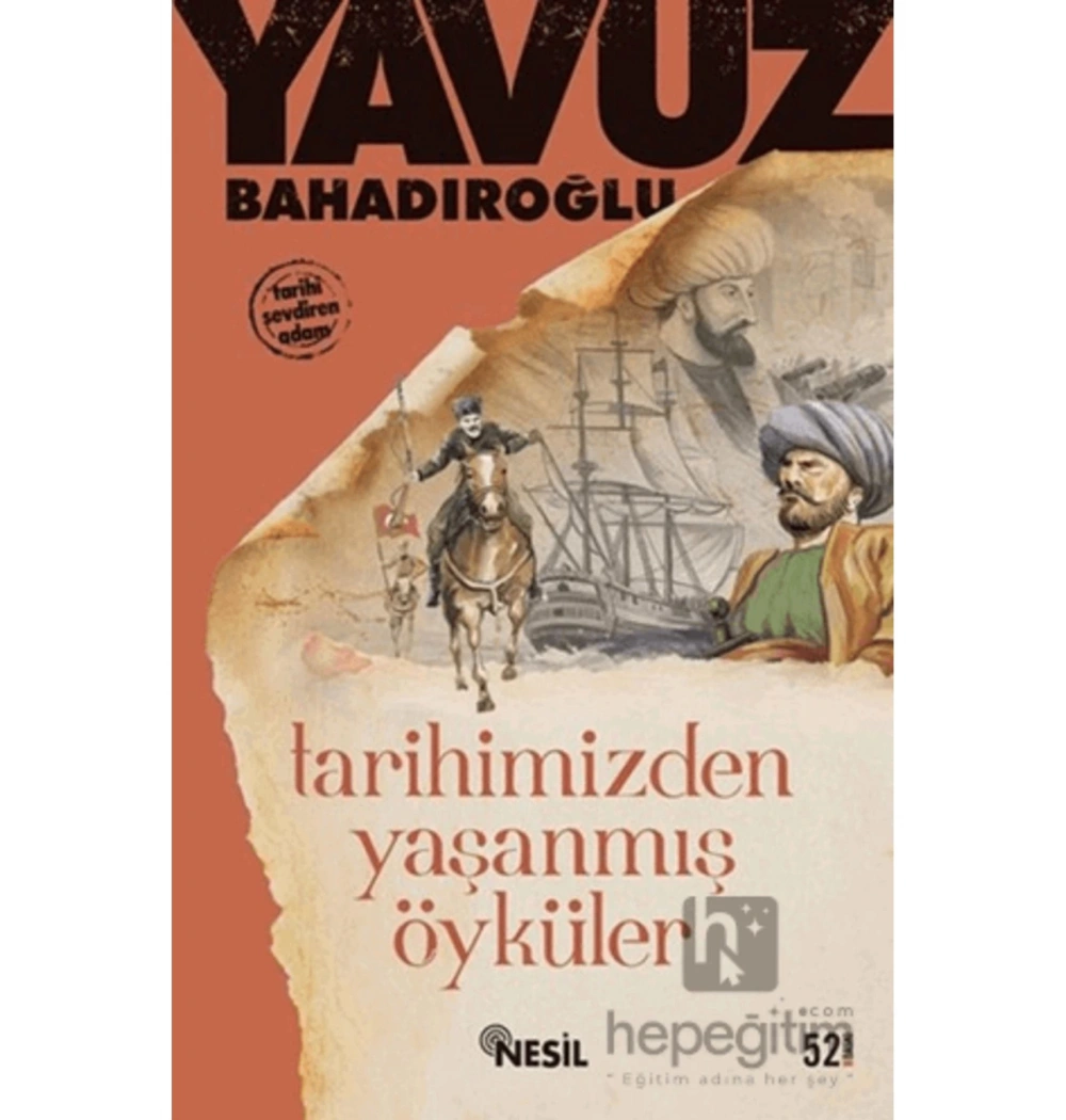 Tarihimizden Yaşanmış Öyküler Yavuz Bahadıroğlu Nesil