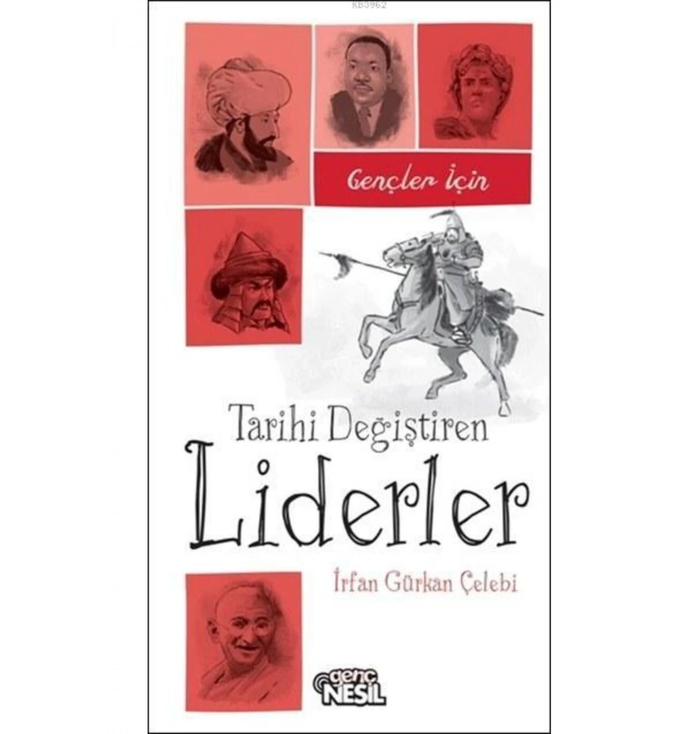 Tarihi Değiştiren Liderler İrfan Gürkan Çelebi  Nesil