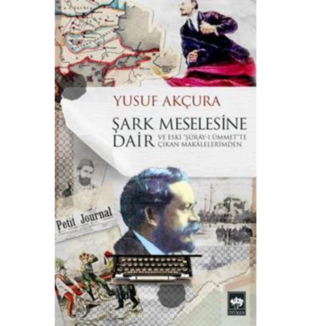 Şark Meselesine Dair Yusuf Akçura  Ötüken