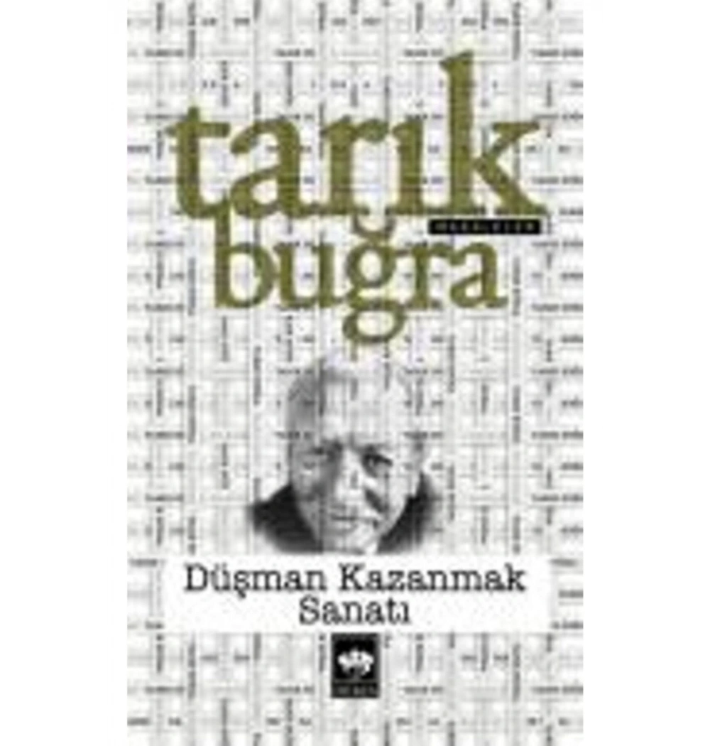 Düşman Kazanmak Sanatı   Tarık Buğra   Ötüken