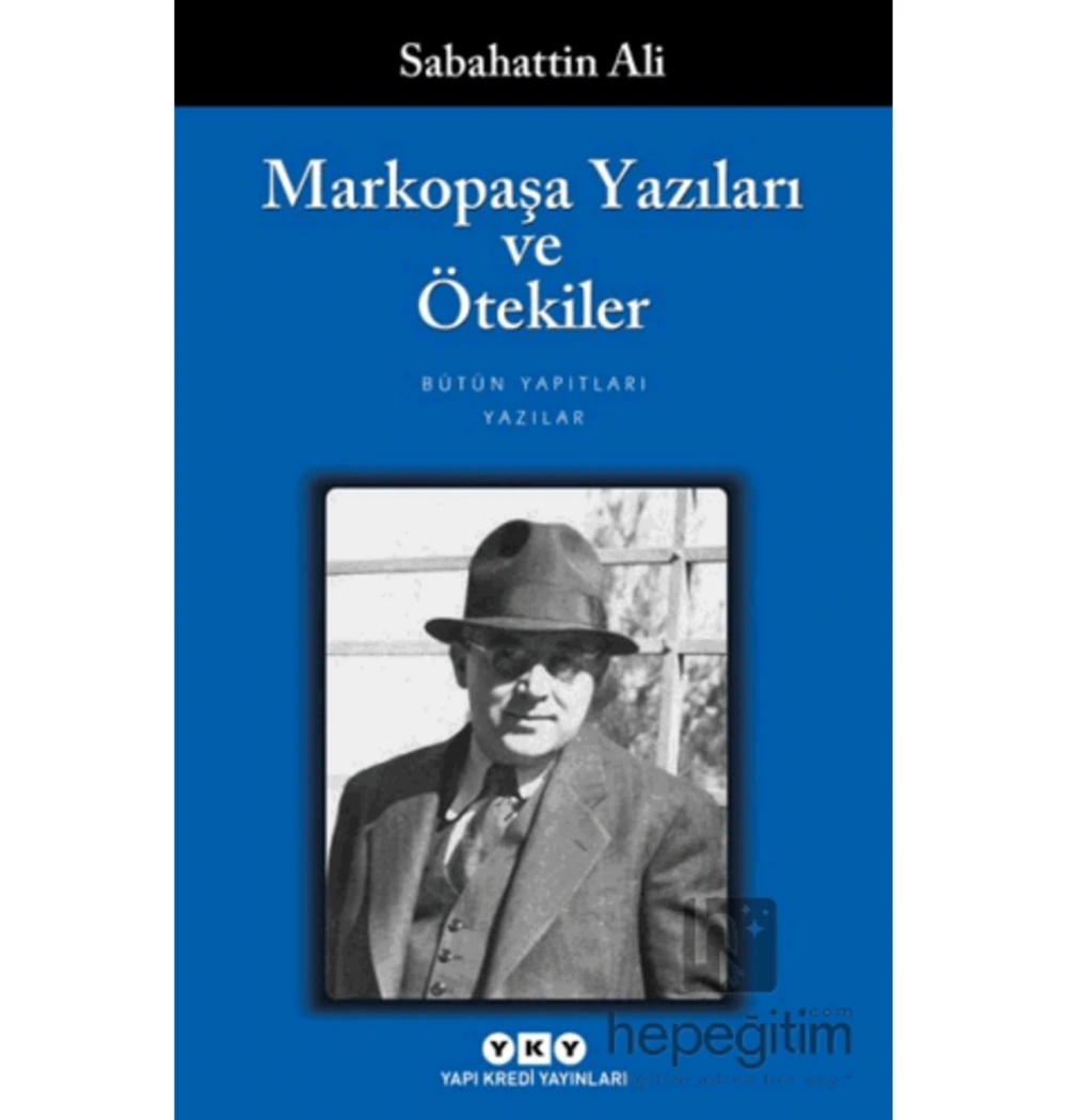 Markopaşa Yazıları Ve Ötekiler Sabahattin Ali Yapı Kredi