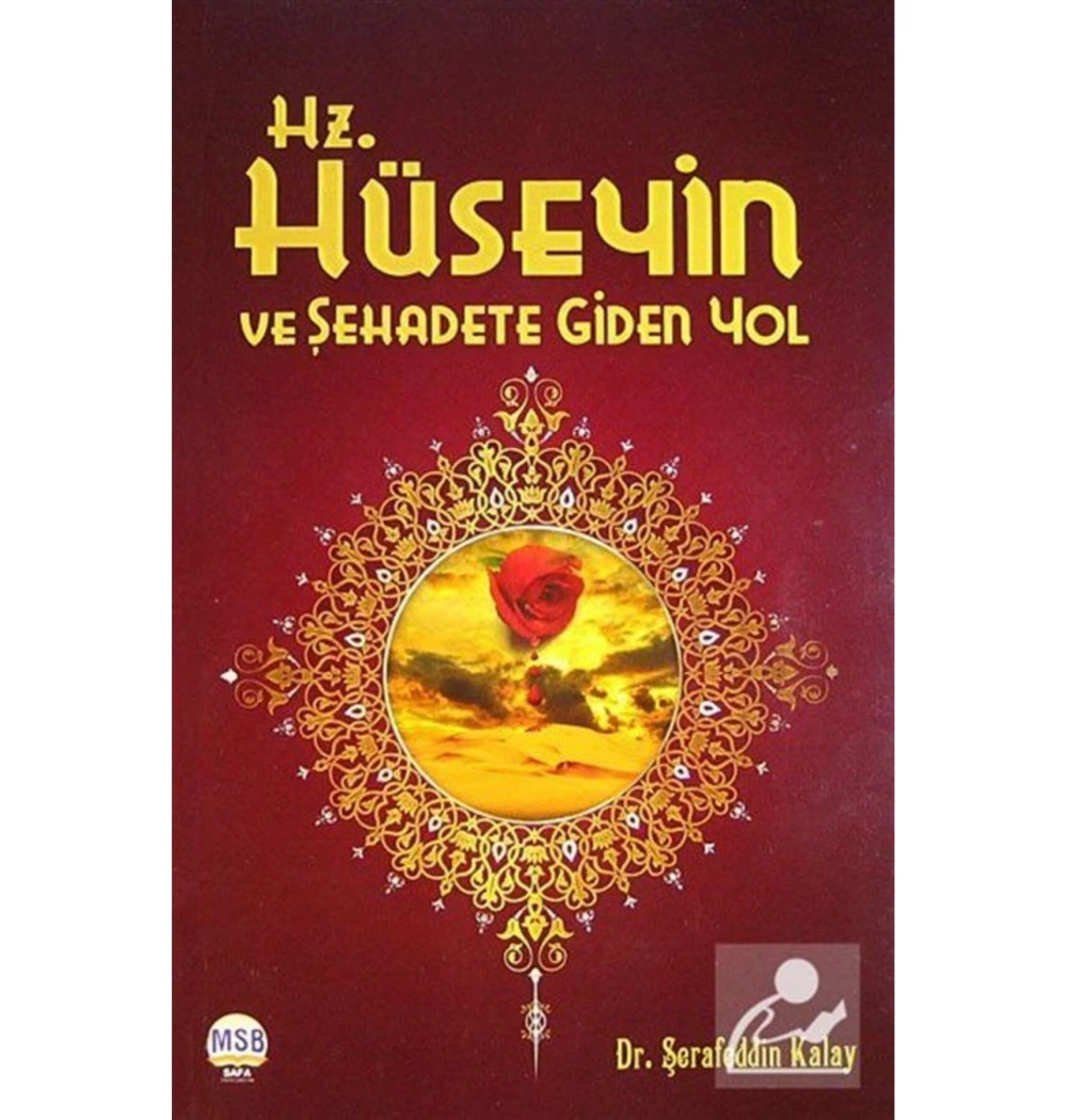 Hz.Hüseyin Ve Şehadete Giden Yol Şerafeddin Kalay   Safa