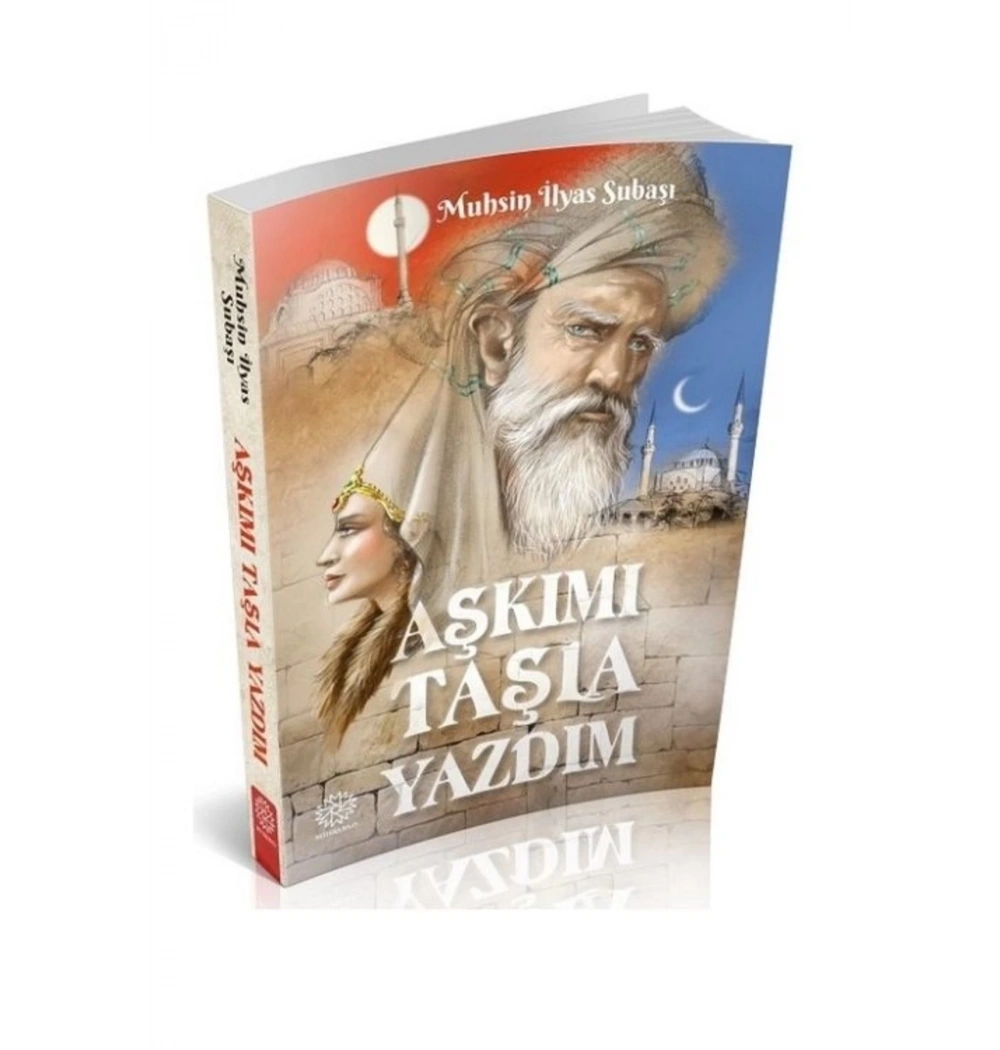 Aşkımı Taşa Yazdım Muhsin İlyas Şubaşı  Mihrabad