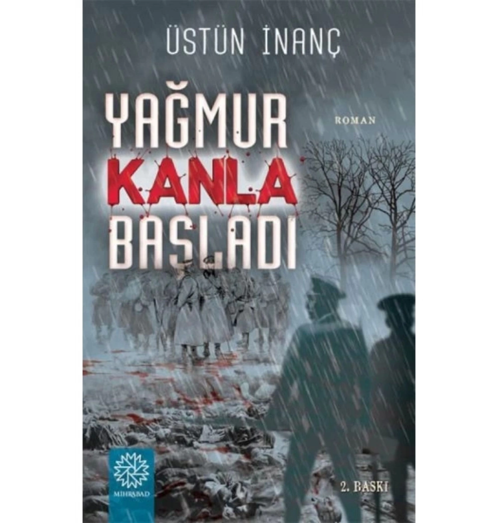 Yağmur Kanla Başladı. Üstün İnanç   Mihrabad