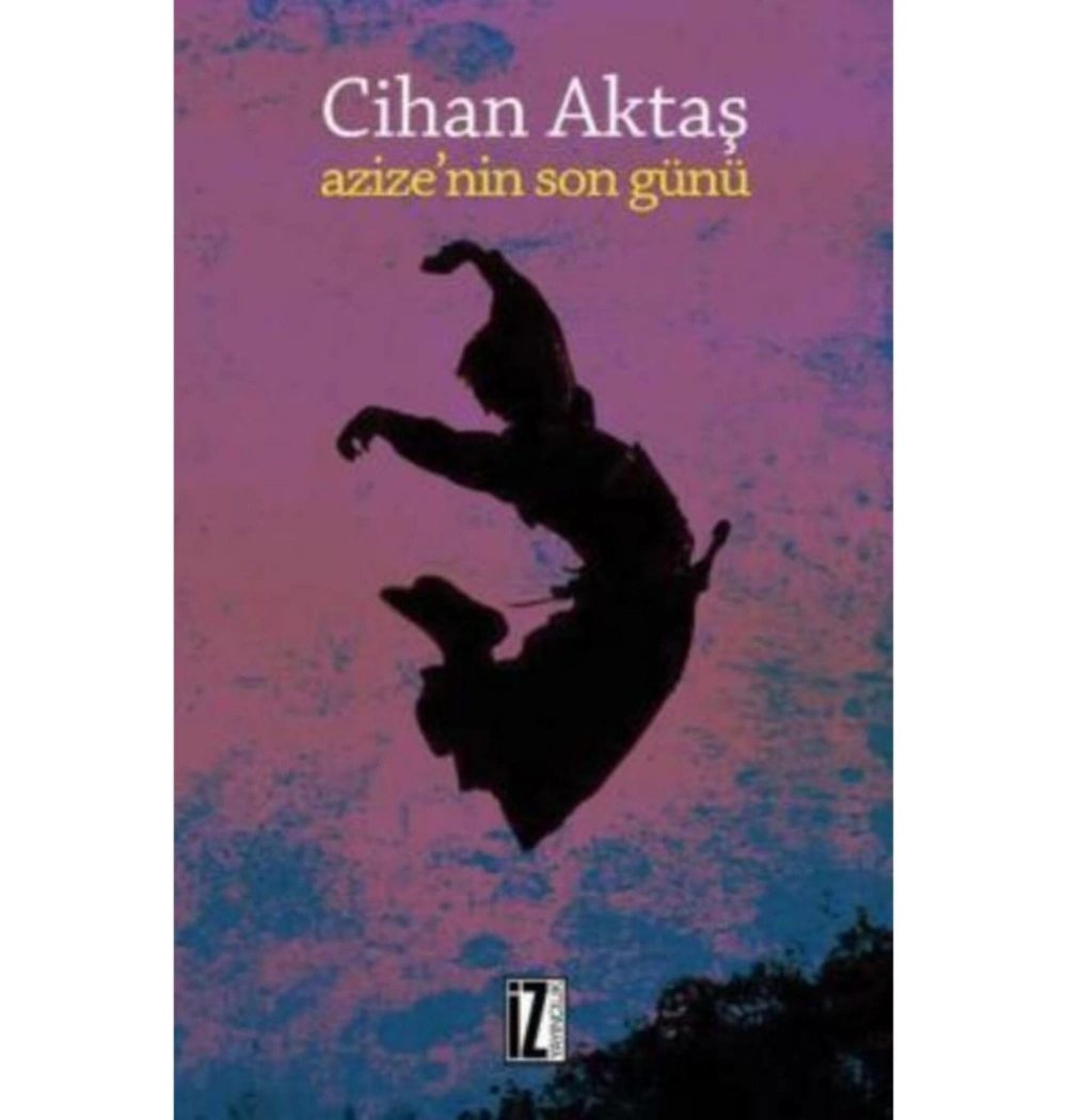 Azizenin Son Günü   Cihan Aktaş  İz