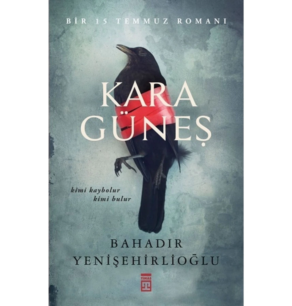 Kara Güneş 15 Temmuz Romanı Bahadır Yenişehirlioğlu Timaş