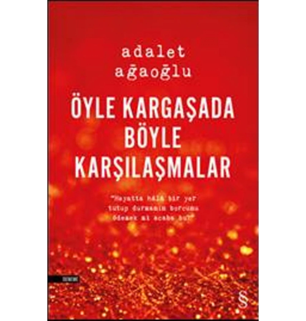 Öyle Kargaşada Böyle Karşılaşmalar.Adalet Ağaoğlu   Everest