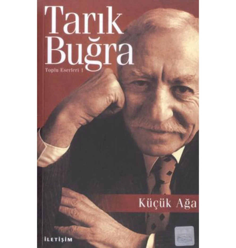 Küçük Ağa      Tarık Buğra     İletişim