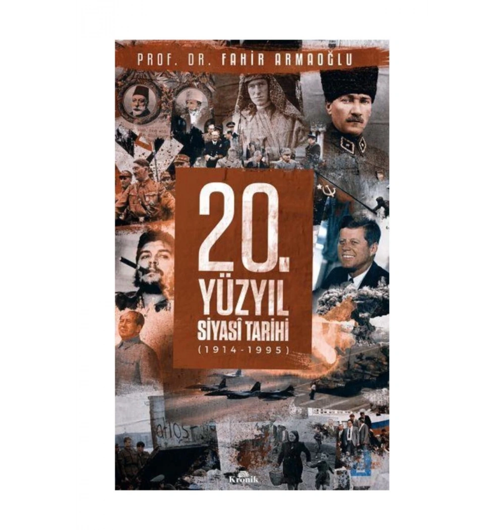 20.Yüzyıl Siyasi Tarihi  1914-1995   Fahir Armaoğlu   Kronik