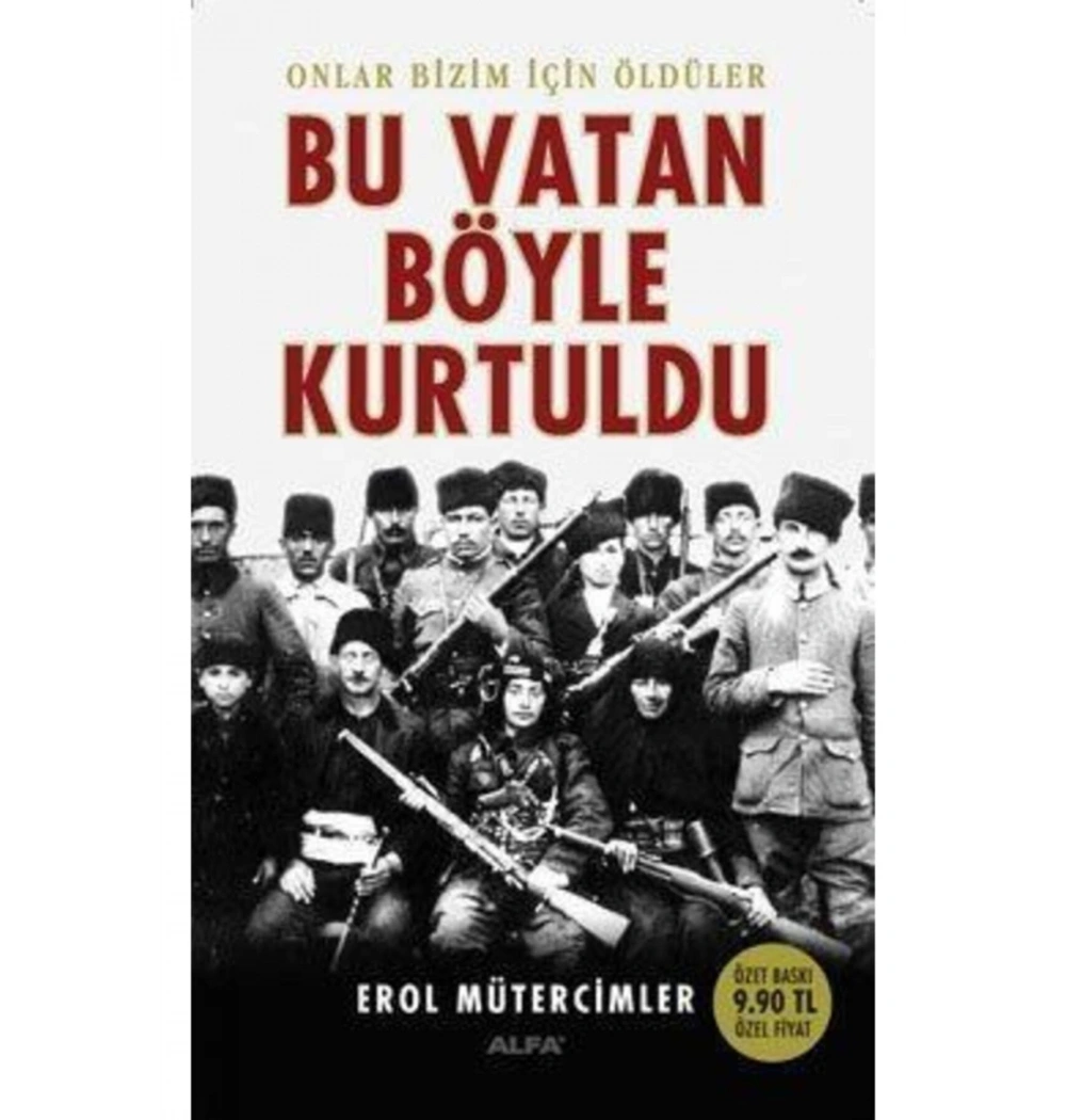 Bu Vatan Böyle Kurtuldu / E.Müterci̇Mler Alfa Yay.