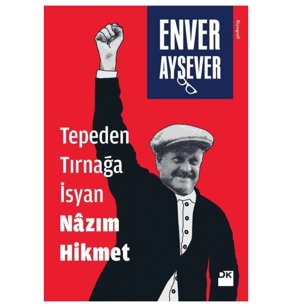 Tepeden Tırnağa İsyan Nazım Hikmet.Enver Aysever Doğan