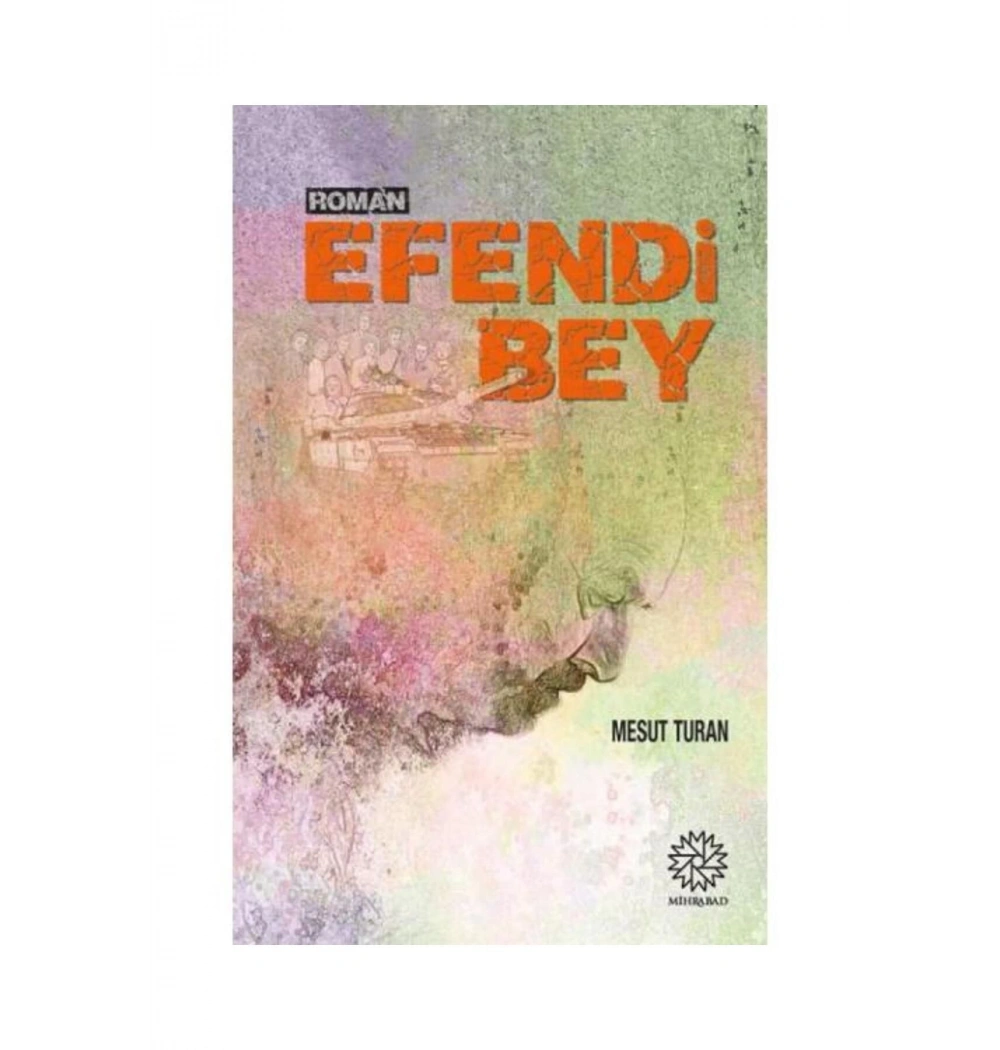Efendi Bey. Mesut Turan  Mihrabad