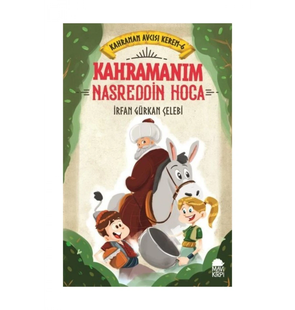 Kahramanım Nasreddin Hoca Kahraman Avcısı Kerem 6 Mavi Kirpi