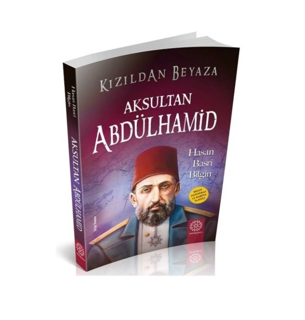 Kızıldan Beyaza Aksultan Abdülhamid Hasan Basri Bilgin    Mihrabad