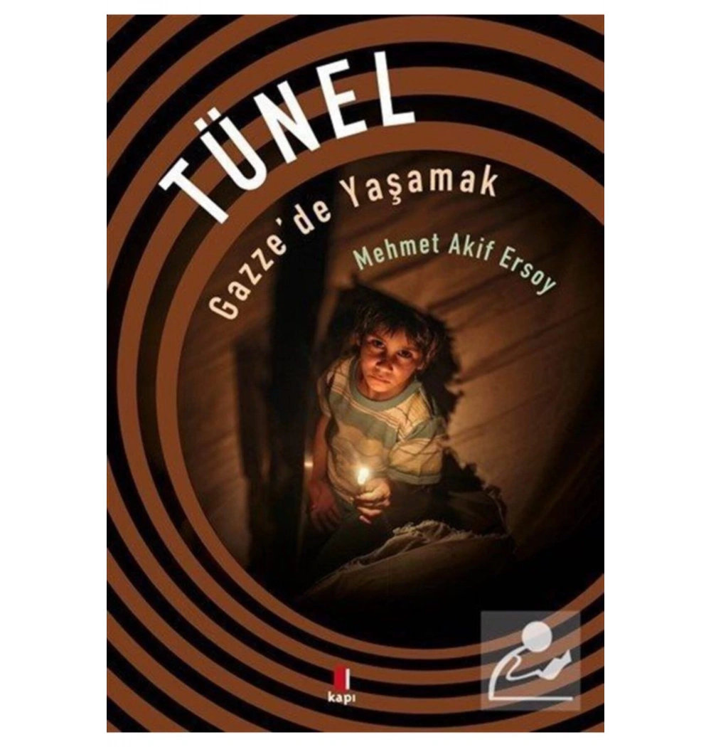 Tünel Gazzede Yaşamak. Mehmet Akif Ersoy
