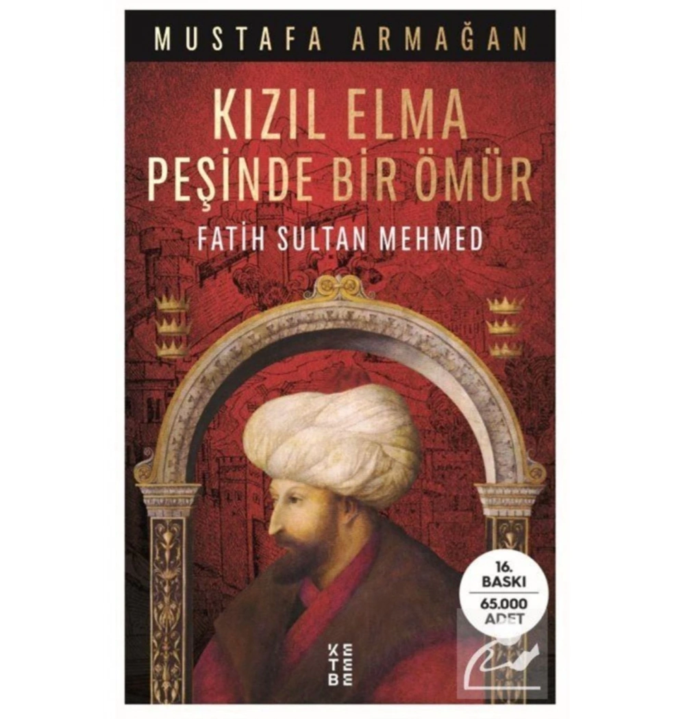 Kızıl Elma Peşinde Bir Ömür Fatih S. Mehmed  M. Armağan  Ketebe