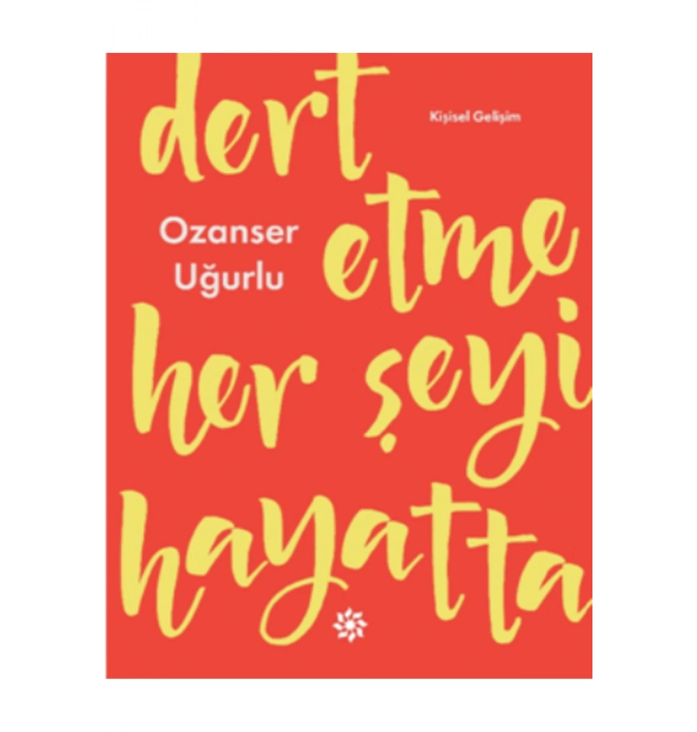 Dert Etme Herşeyi Hayatta Ozanser Uğurlu Doğan Novus