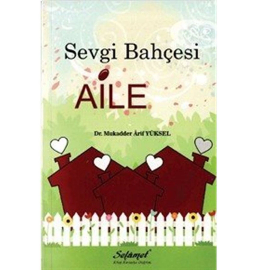 Sevgi Bahçesi Aile Dr.Mukadder Arif Yüksel Selamet Yayın