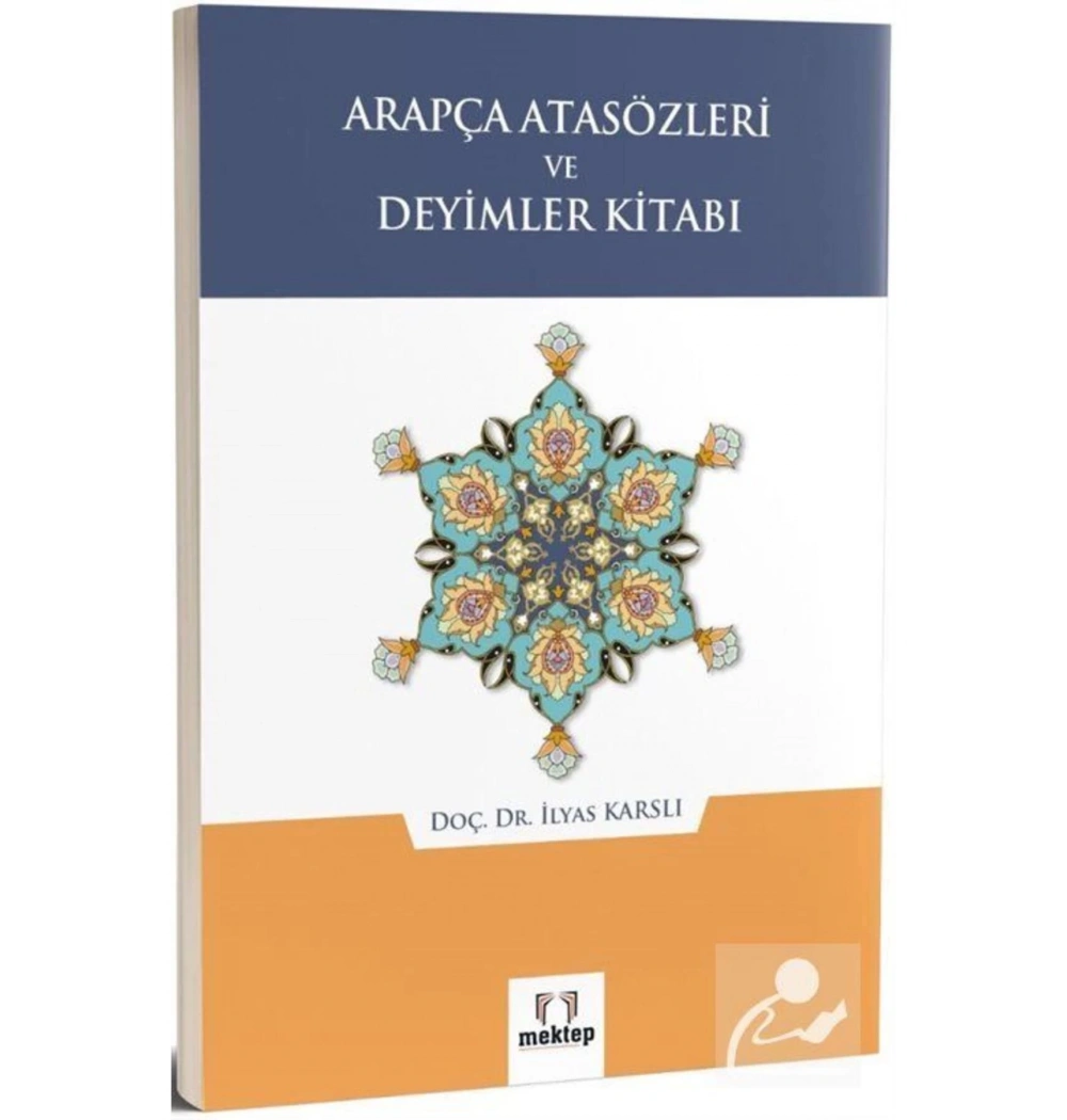 Arapça Atasözleri Ve Deyimler Kitabı  İlyas Karslı  Mektep