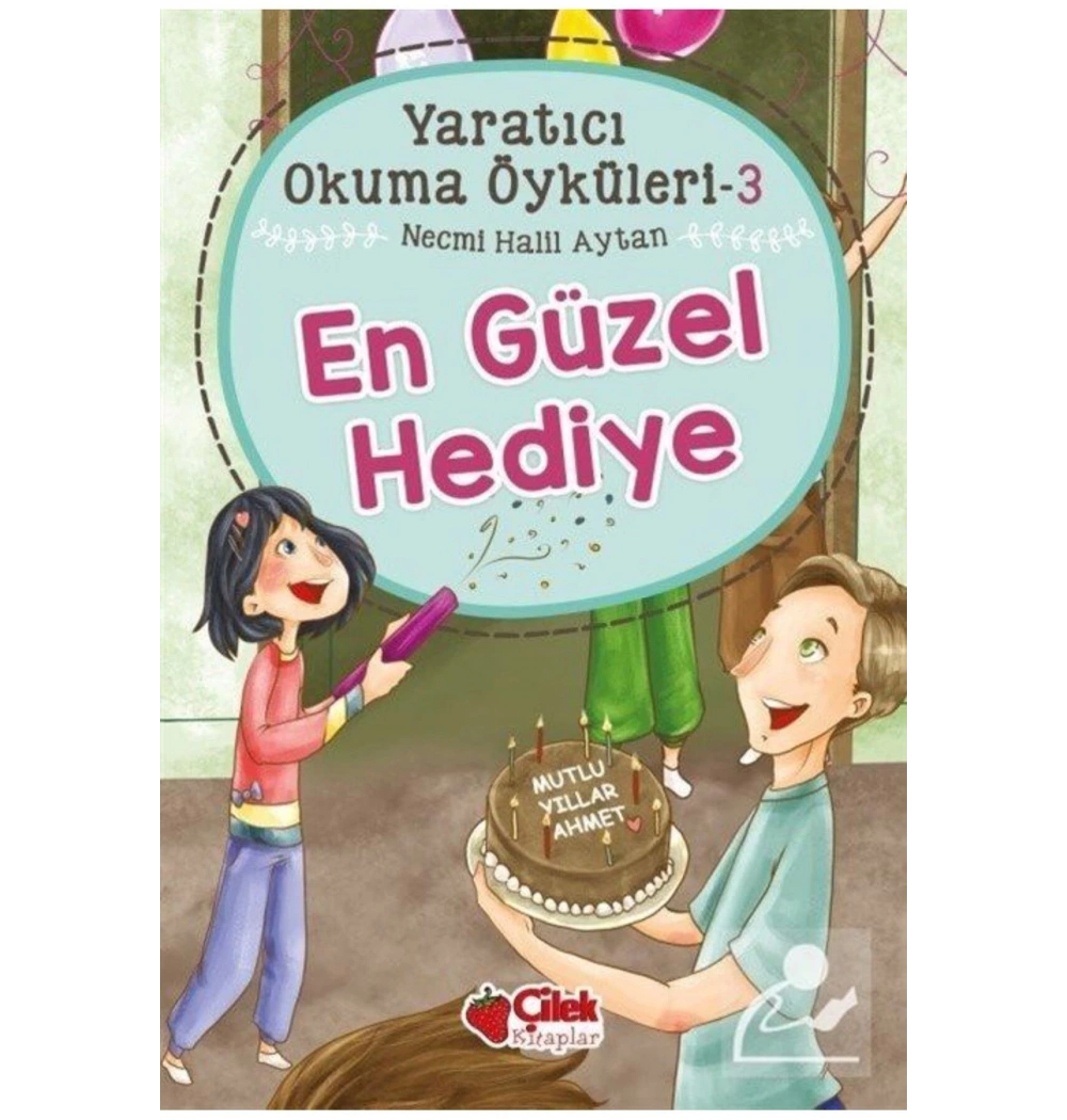 Yaratıcı Okuma Öyküleri-3 En Güzel Hediye   Çilek
