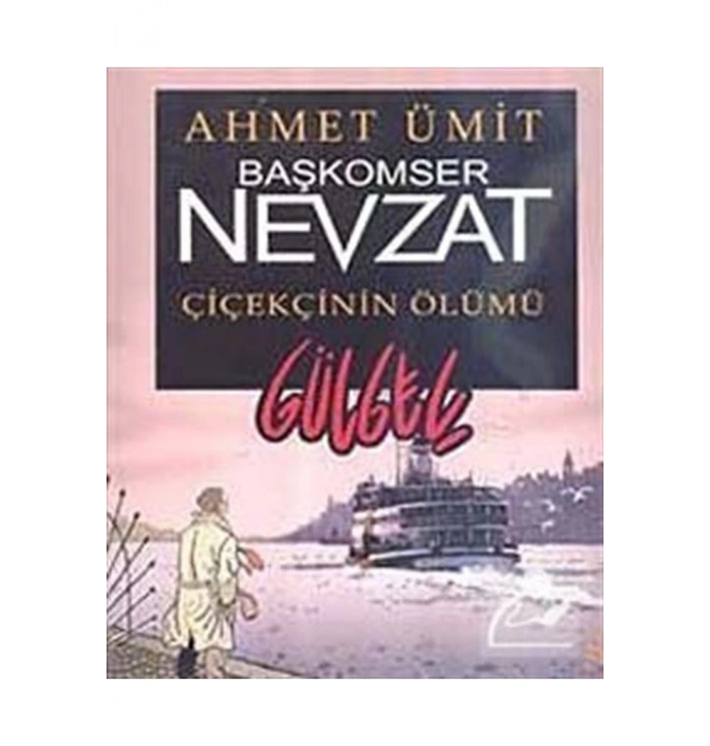 Başkomser Nevzat Çiçekçinin Ölümü  Ahmet Ümit