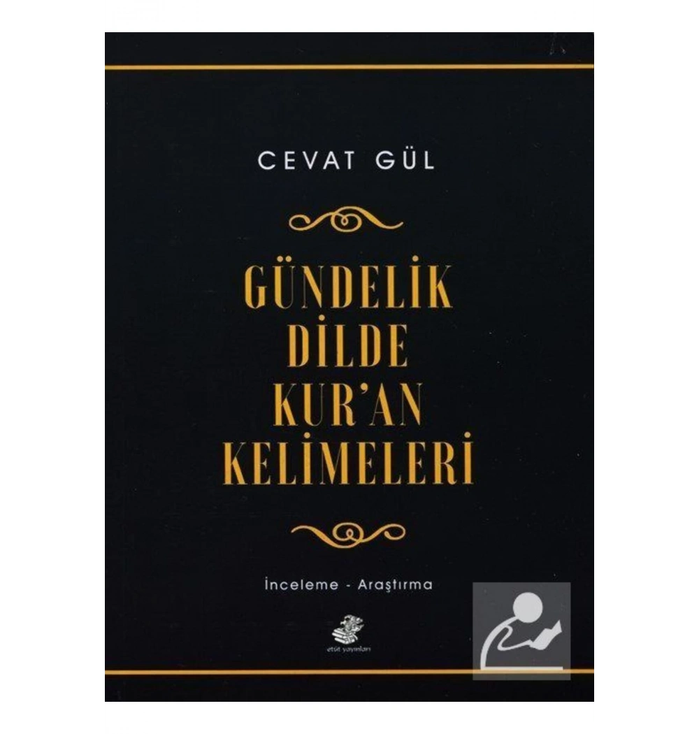Gündelik Dilde Kuran Kelimeleri. Cevat Gül Etüt