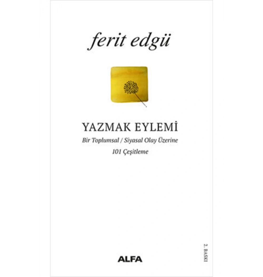 Yazmak Eylemi   Ferit Edgü  Alfa