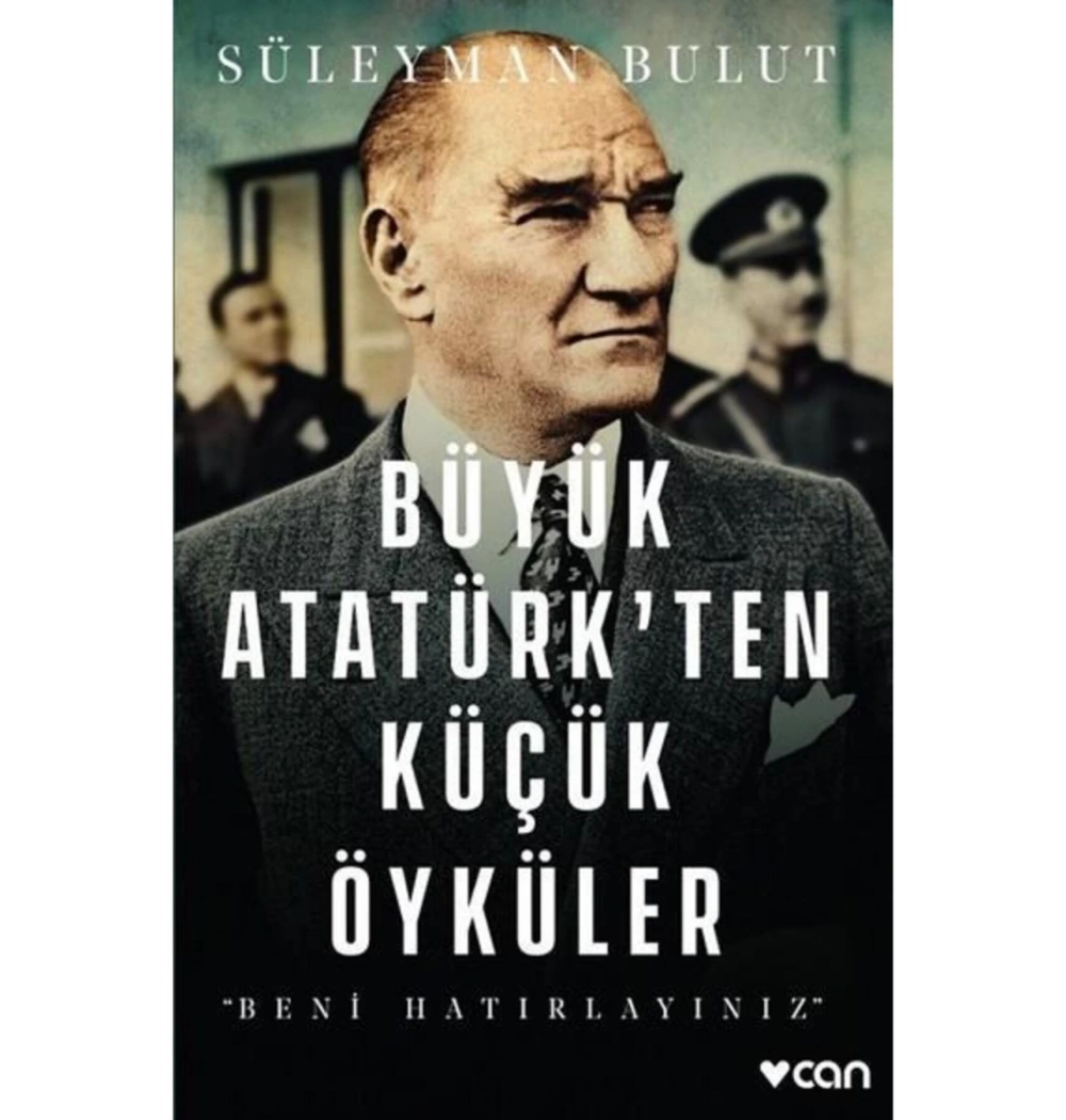 Büyük Atatürkten Küçük Öyküler   Tek Cilt