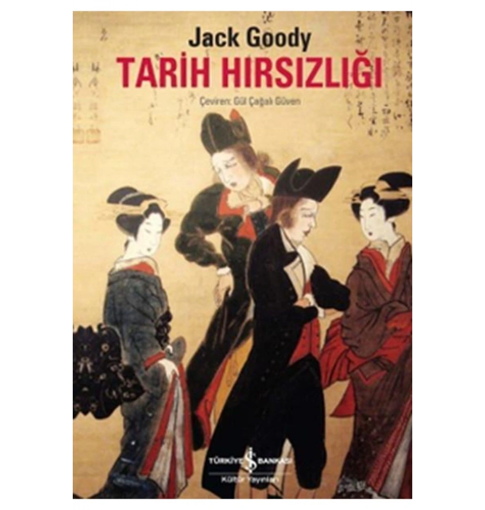 Tarih Hırsızlığı  Jack Goody  İş Bankası