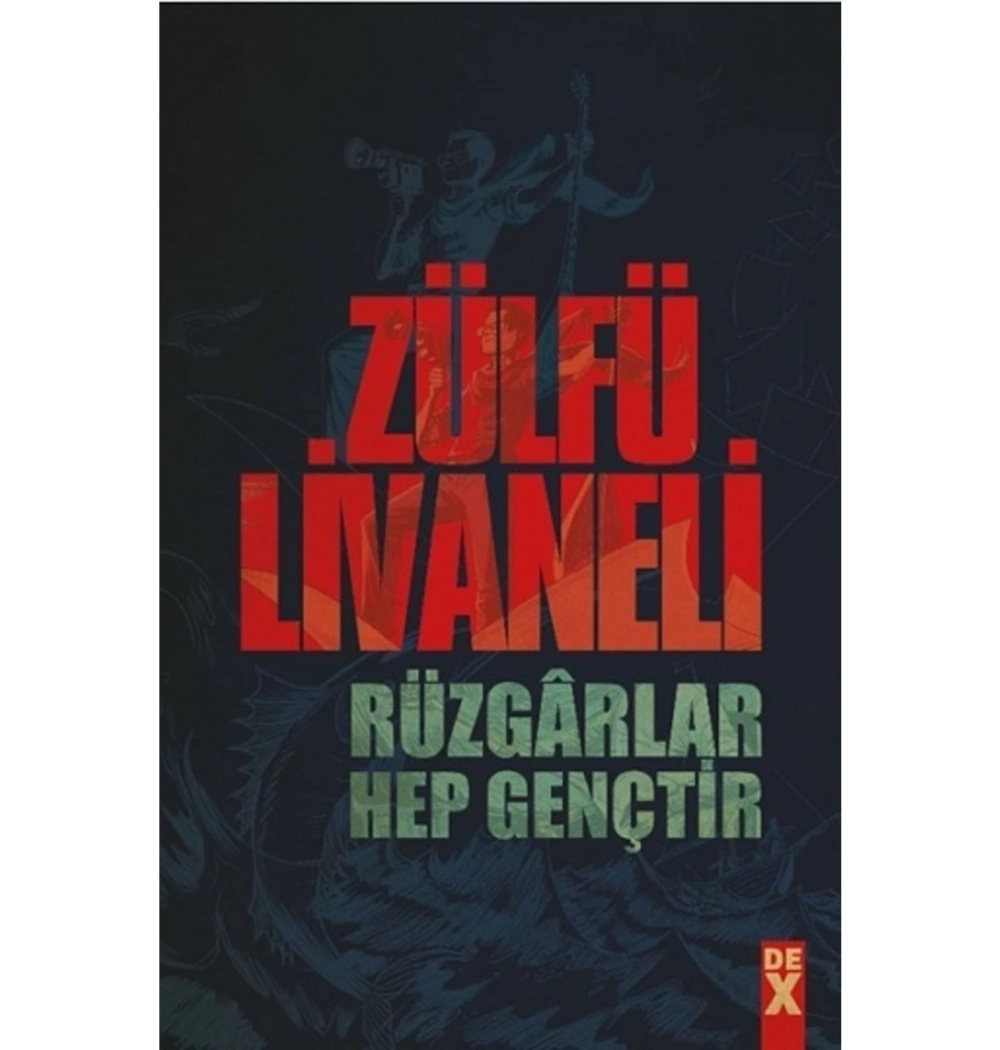 Rüzgarlar Hep Gençtir   Zülfü Livaneli   Dex