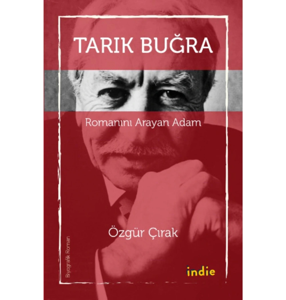 Tarık Buğra Romanını Arayan Adam  İndie Yayın