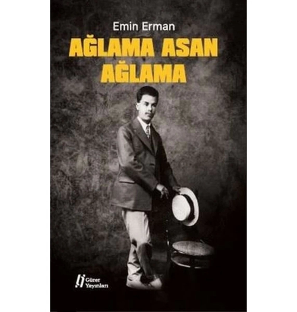 Ağlama Asan Ağlama       E. Erman     Gürer Yayınları