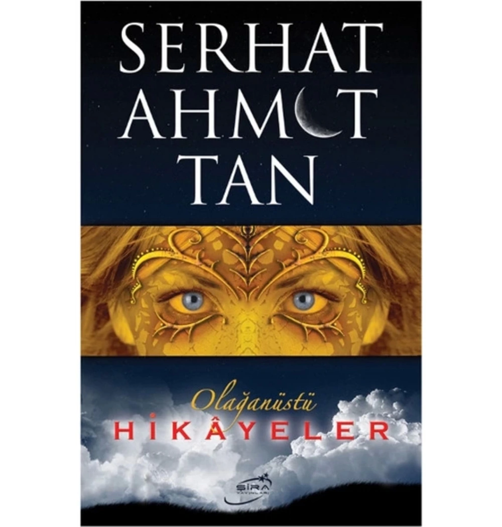 Olağanüstü Hikayeler Serhat Ahmet Tan Şira Yayın