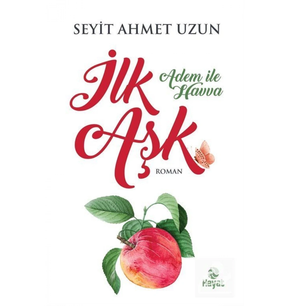 İlk Aşk Adem İle Havva. Seyit Ahmet Uzun Hayat
