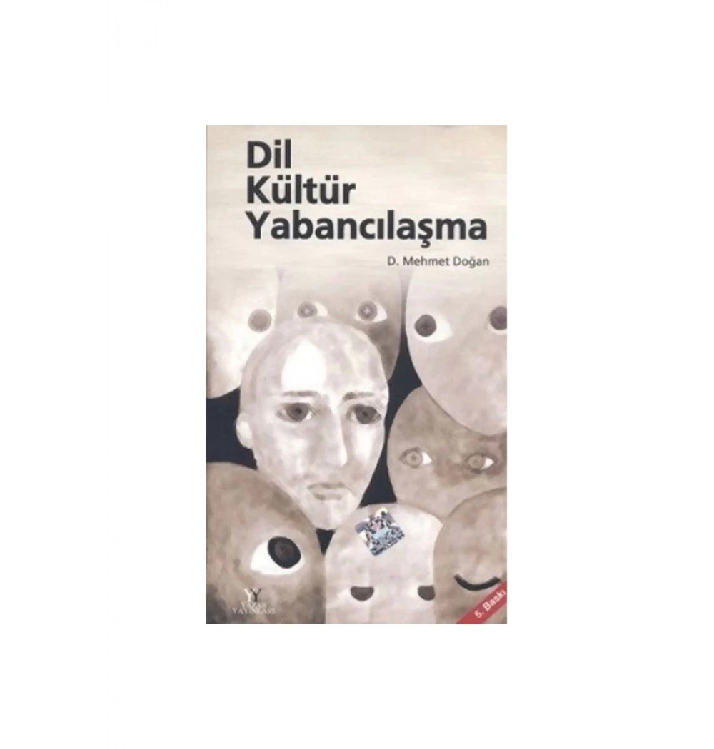 Dil Kültür Yabancılaşma  Mehmet  Doğan   Yazar