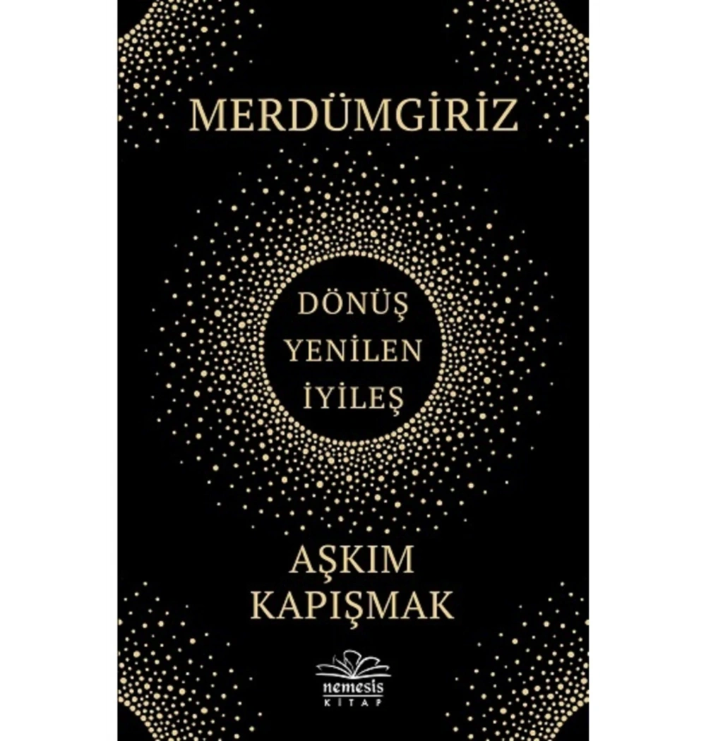 Merdümgiriz : Dönüş Yenilen İyileş A.Kapışmak Nemesis