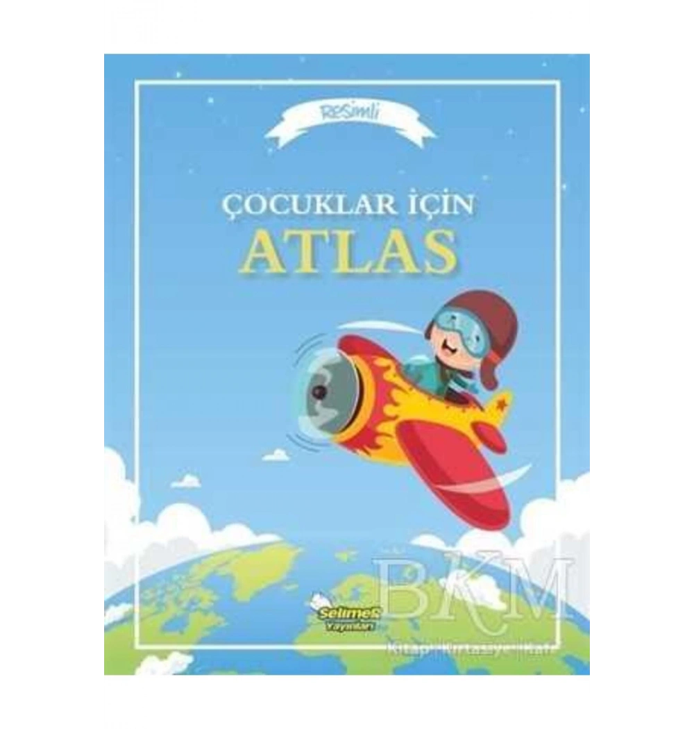 Çocuklar İçin Resimli Atlas  Selimer