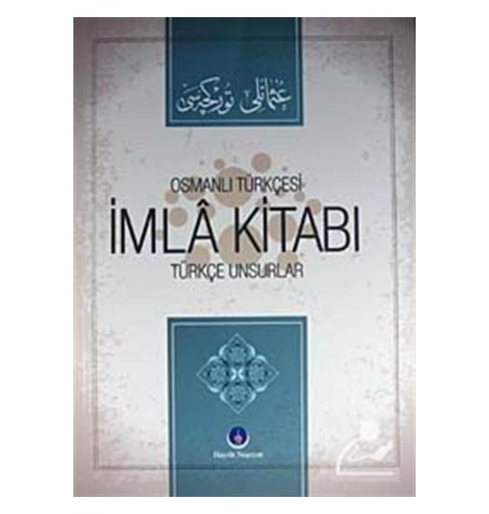 Osmanlı Türkçesi İmla Kitabı Türkçe Unsurlar  Hayrat Os0004