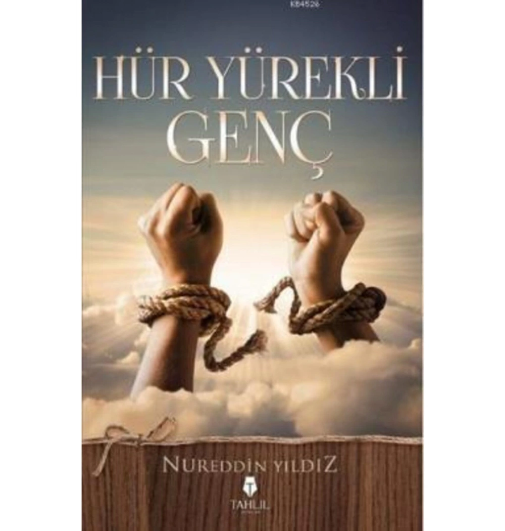 Hür Yürekli Genç  Nureddin Yıldız  Tahlil Yayınları