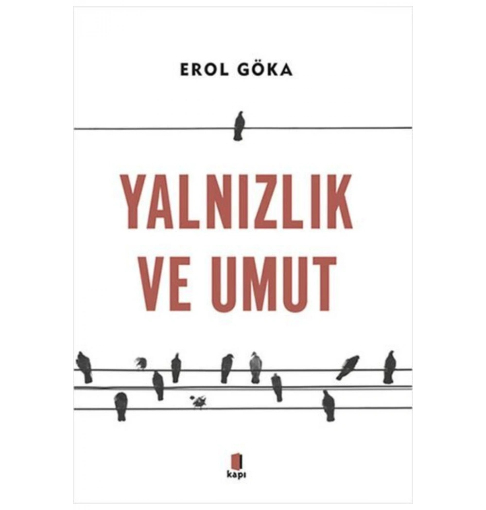 Yalnızlık Ve Umut Erol Göka  Kapı Yayın