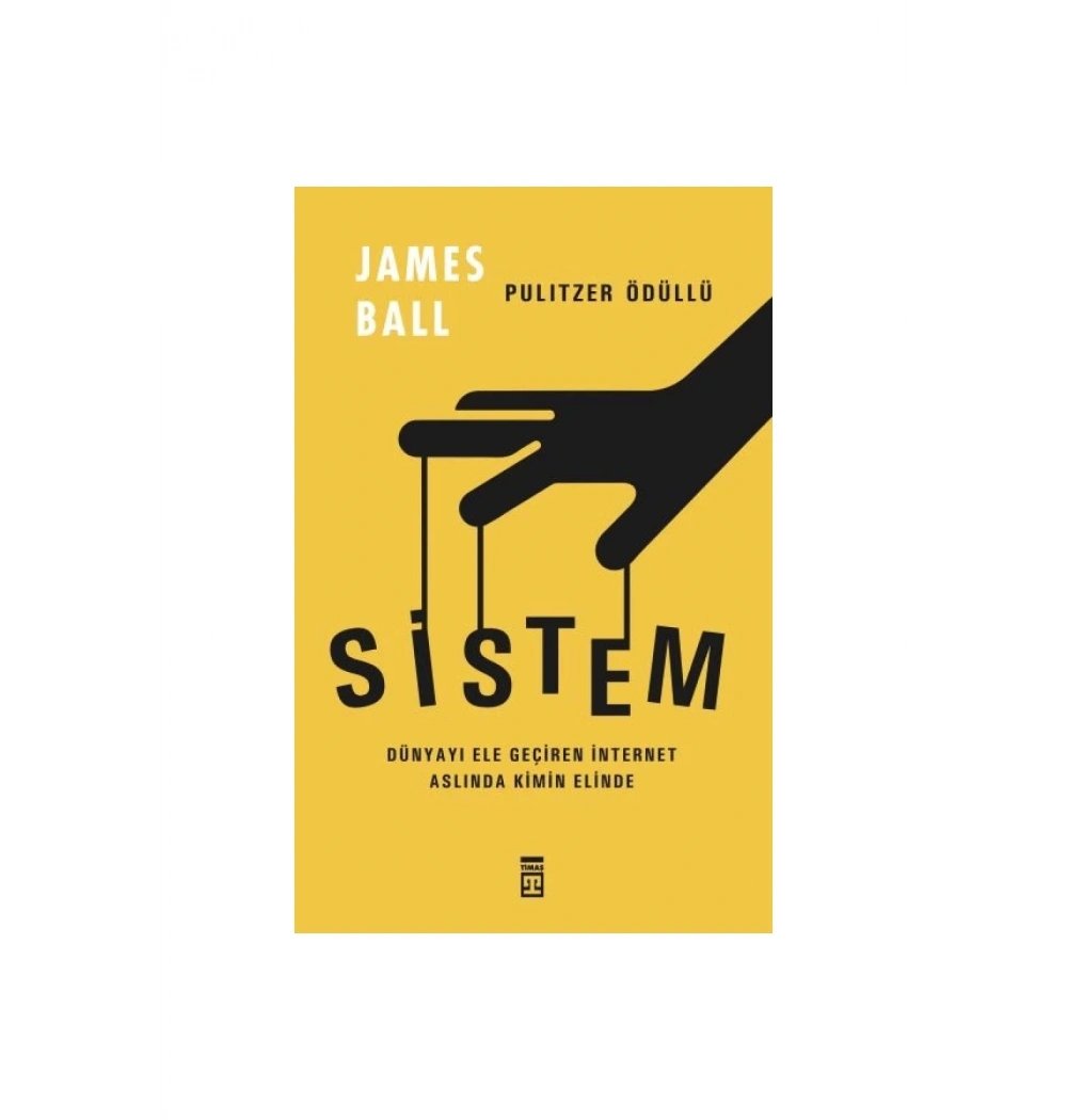 Sistem Dünyayı Ele Geçiren İnternet J.Ball Timaş