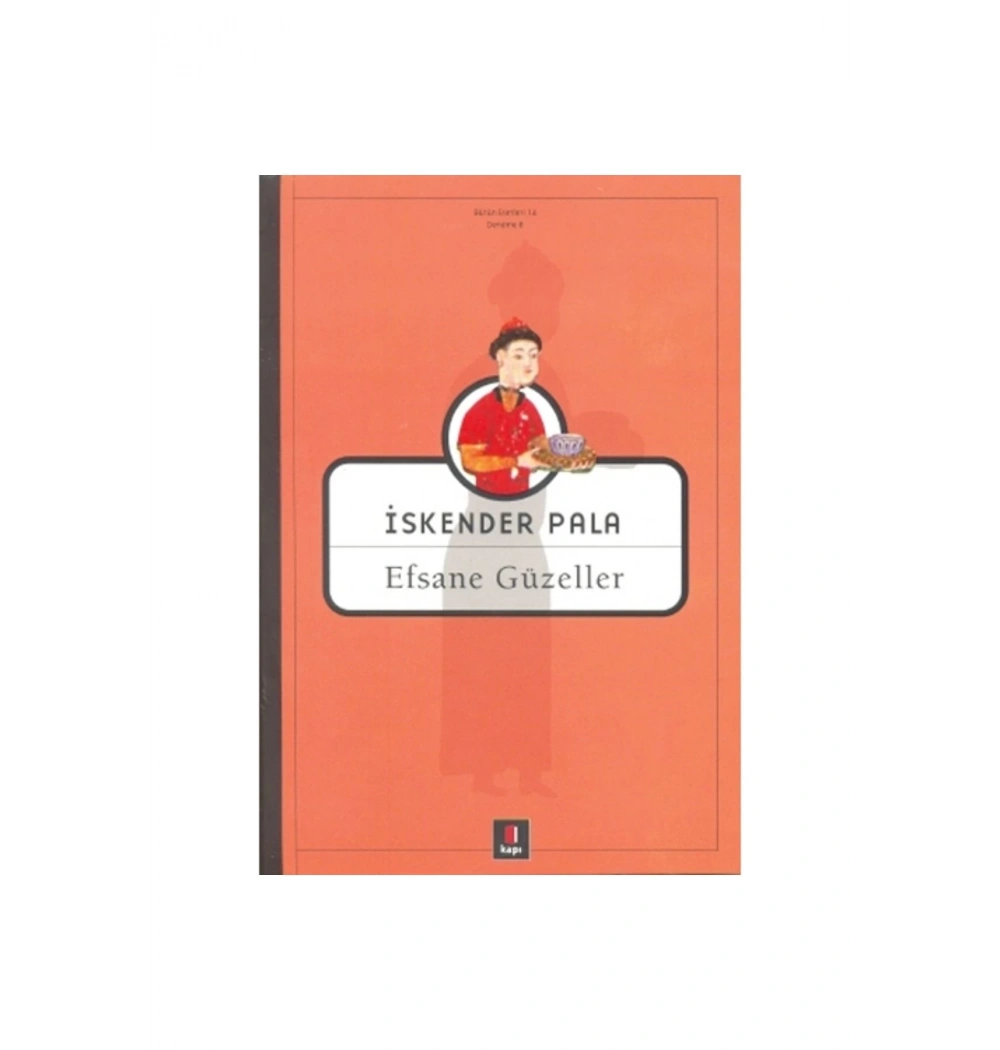 Efsane Güzeller / İ.Pala Kapı Yay.