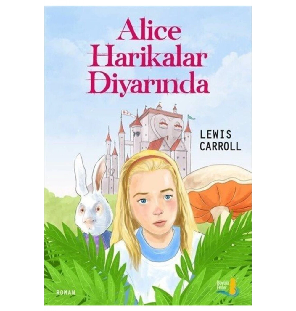 Alice Harikalar Diyarında   Lewıs Carrol  Büyülü Fener