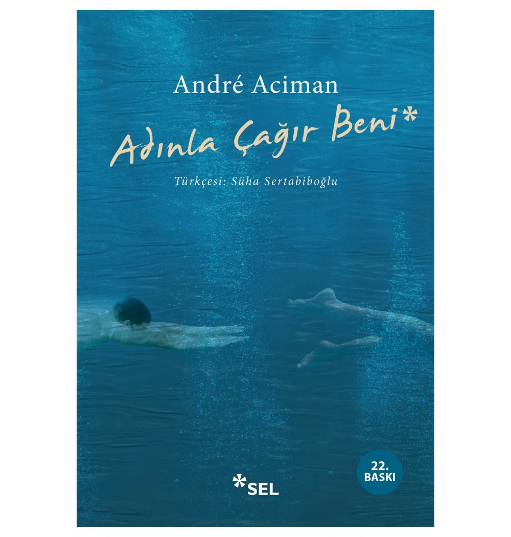 Adınla Çağır Beni Andre Aciman Sel