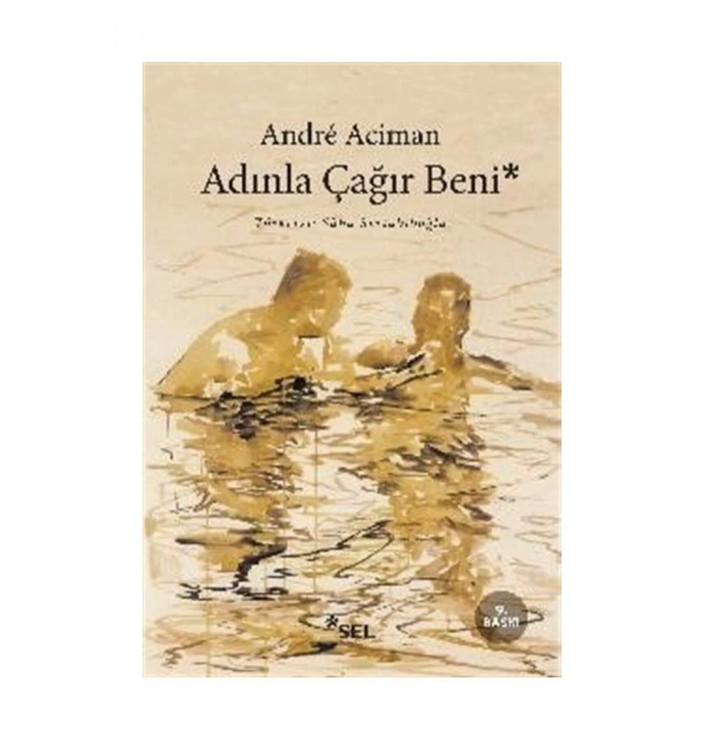 Adınla Çağır Beni Andre Aciman Sel